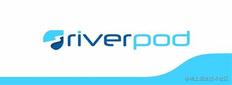 RiverPod 使用记录-烟雨网